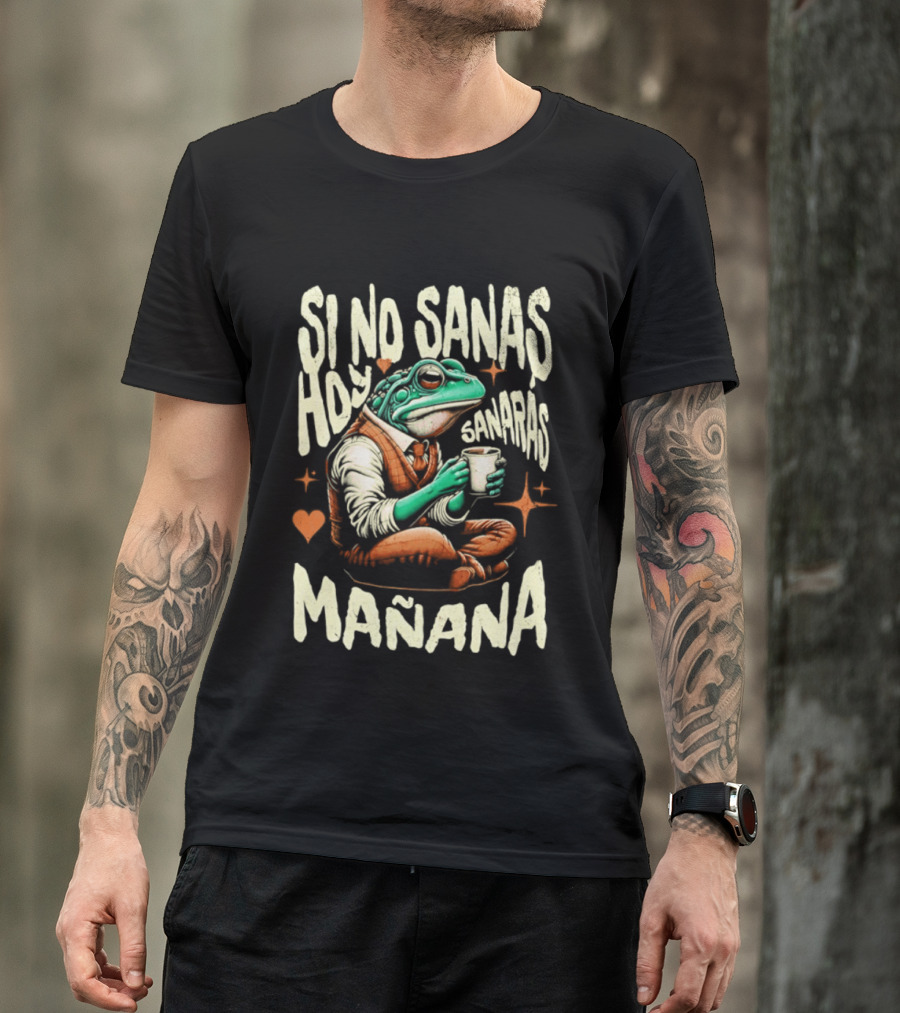 Si No Sanas Hoy Sanarás Mañana Frog Holding Cup T-Shirt