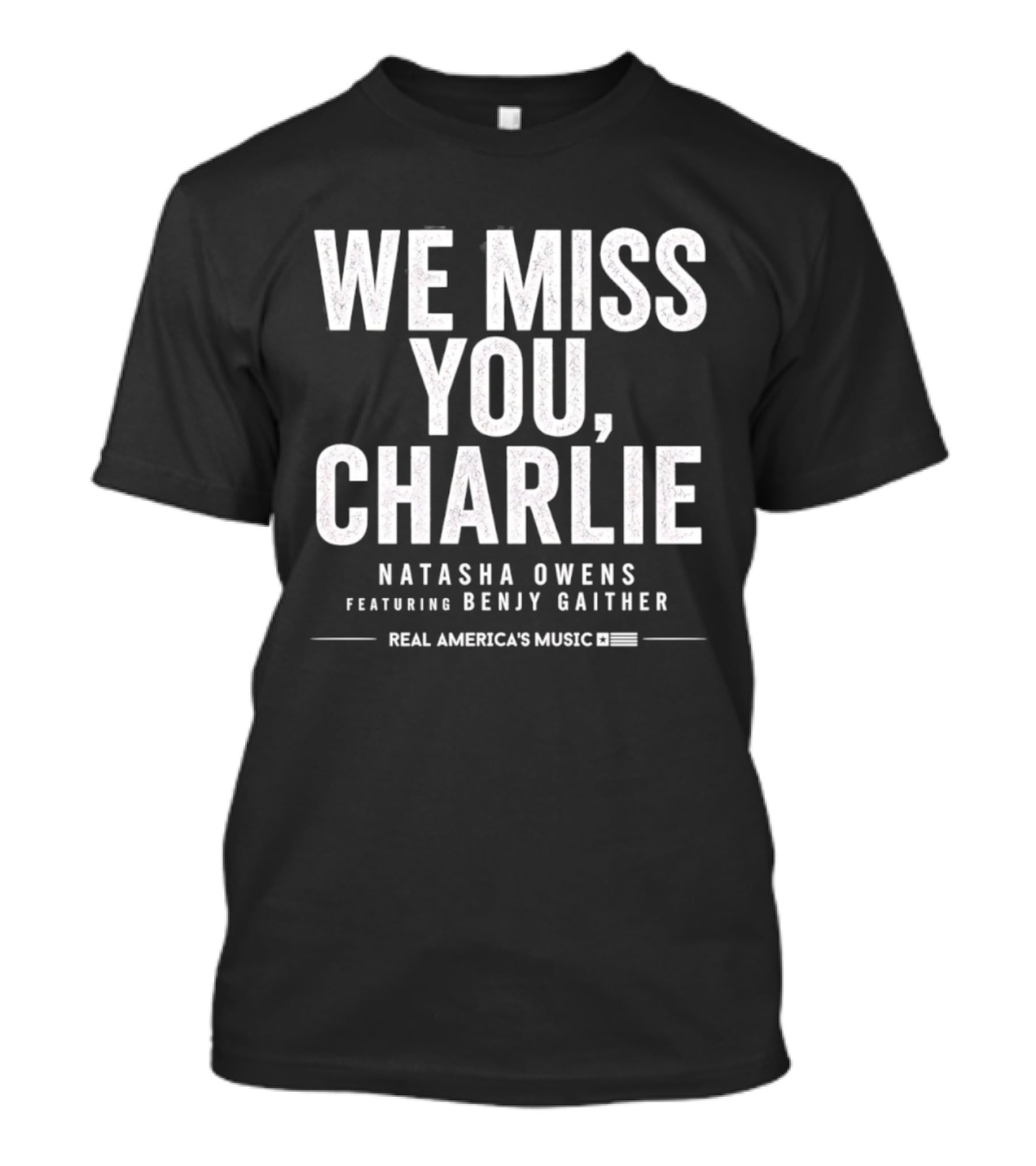 We Miss You Charlie Natasha Owens Benjy Gaither Real America's Music T-Shirt