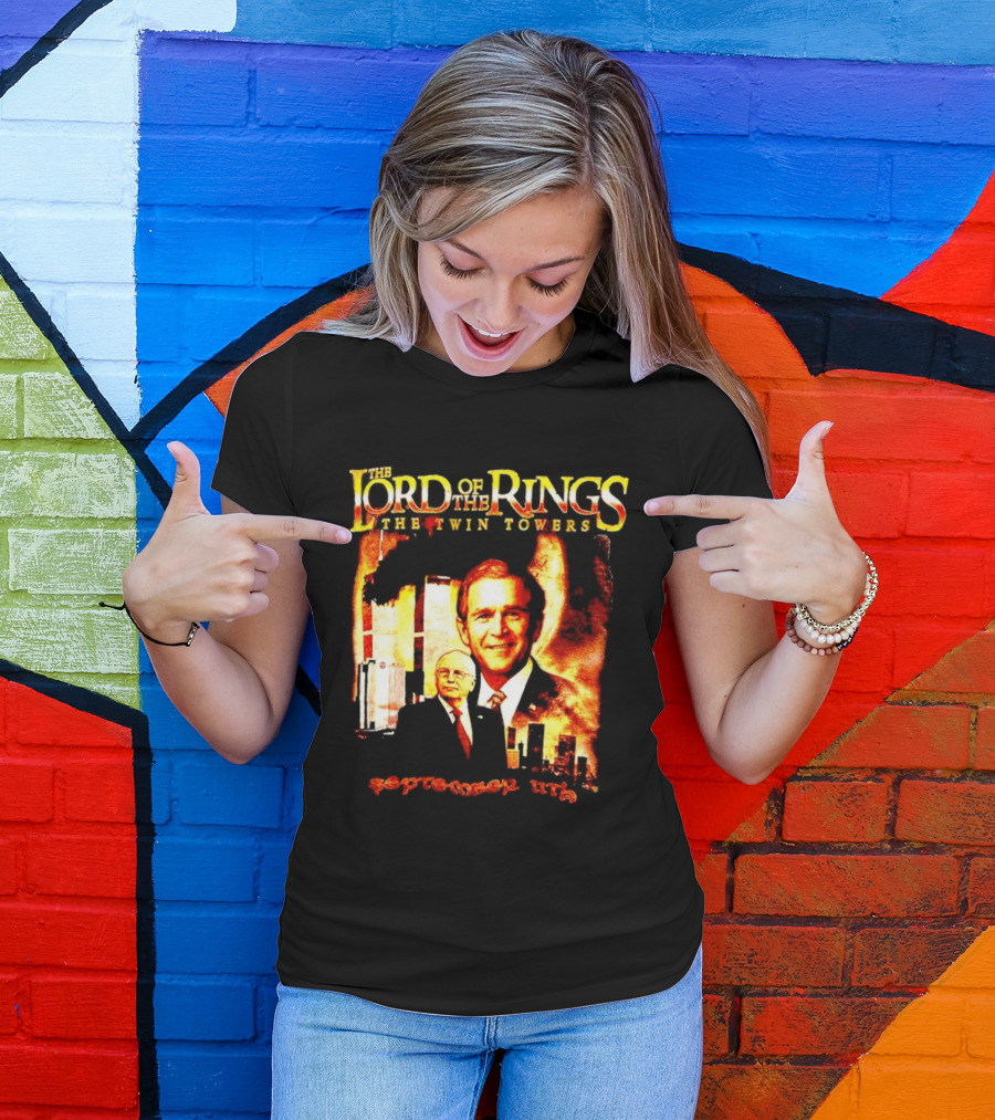 The Lord Of The Rings The Twin Towers Bush Cheney 911 T-Shirt