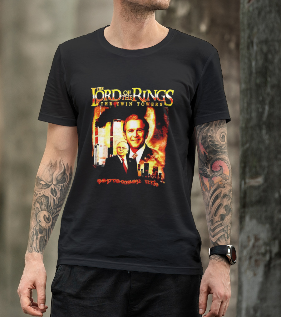 The Lord Of The Rings The Twin Towers Bush Cheney 911 T-Shirt