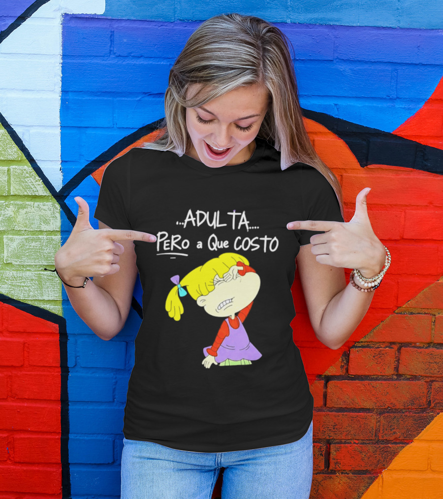 Adulta Pero A Que Costo Rugrats Angelica Pickles Retro Cartoon Nostalgia T-Shirt