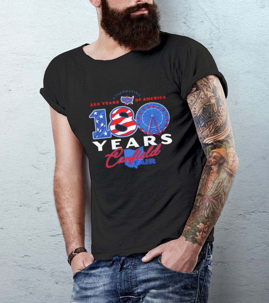 Celebrating Canfield Fair 180 Years And 250 Years Of America T-Shirt