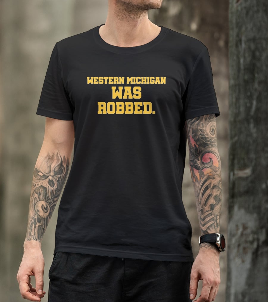 Western Michigan Was Robbed Bold Block T-Shirt