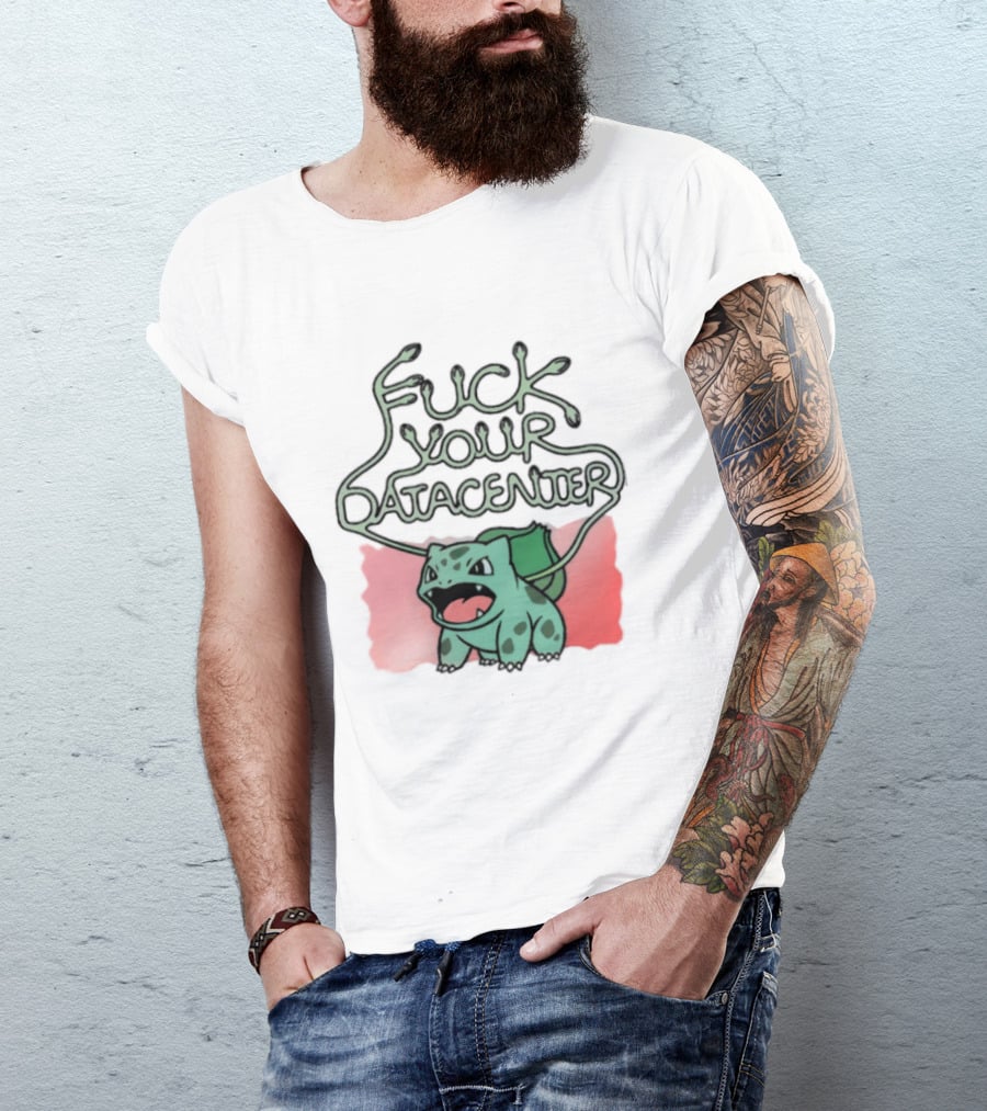 Bulbasaur Fuck Your Datacenter Pokémon Anime T-Shirt
