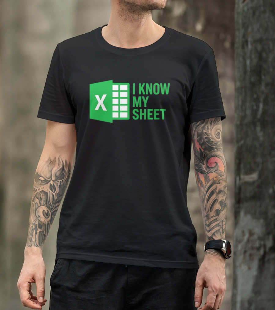 Excel I Know My Sheet Green Spreadsheet Humor T-Shirt