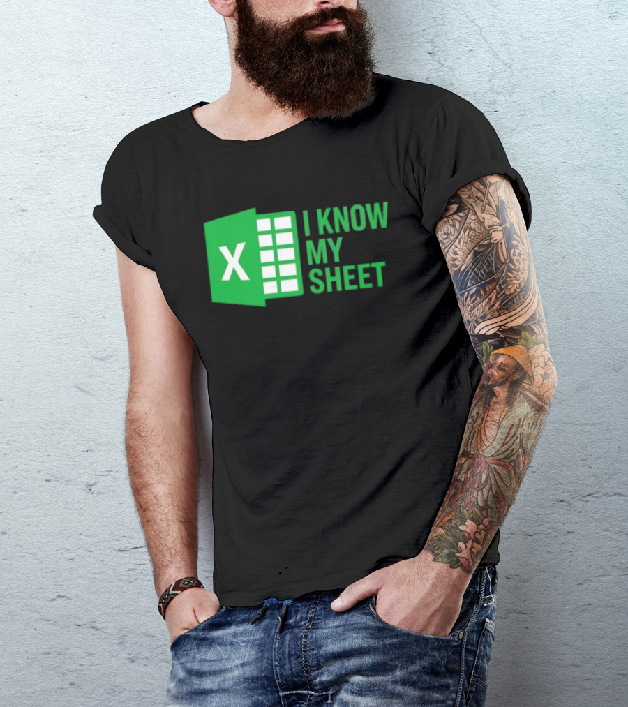 Excel I Know My Sheet Green Spreadsheet Humor T-Shirt