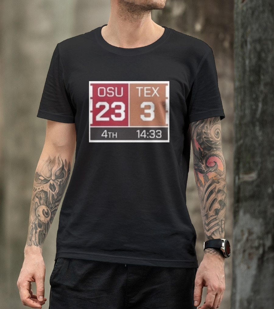 OSU 23 TEX 3 4th Quarter 14:33 Comeback Final 24 T-Shirt