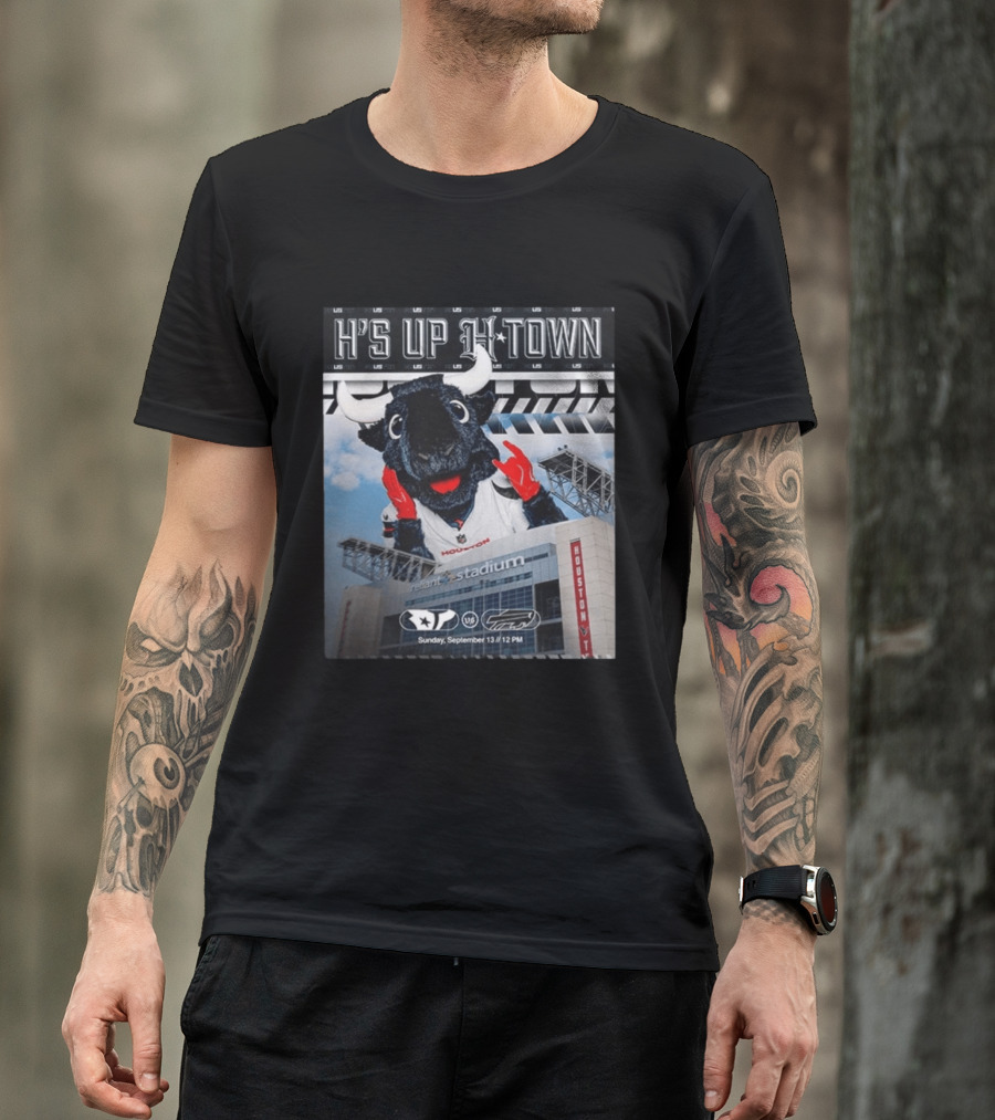 H's Up H Town Houston Texans Vs Buffalo Bills Reliant Stadium September 13 2026 T-Shirt