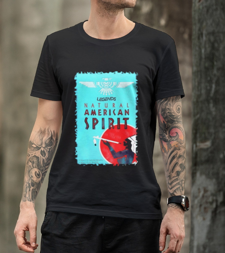 Legends Natural American Spirit Tobacco And Water Ingredients T-Shirt