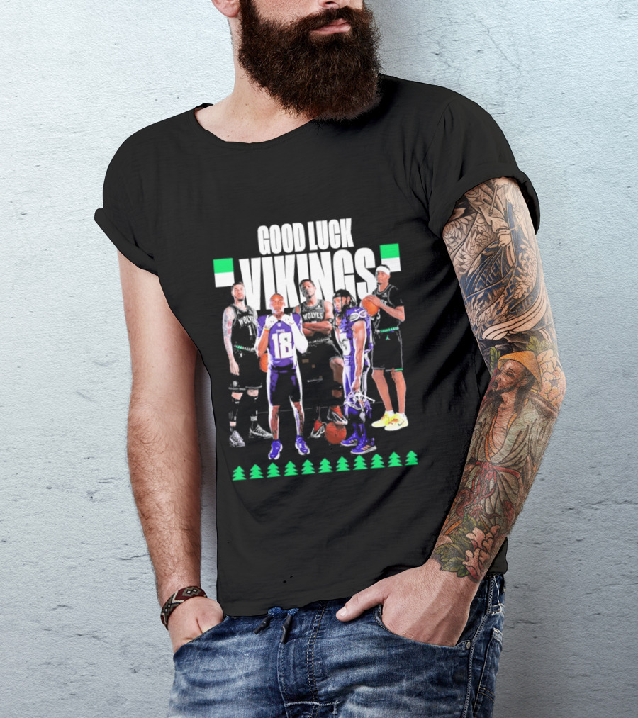 Good Luck Vikings Minnesota Timberwolves T-Shirt