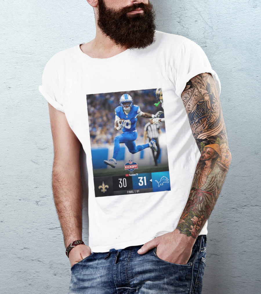 NFL Kickoff Detroit Lions 31 New Orleans Saints 30 Overtime Victory Final Score T-Shirt