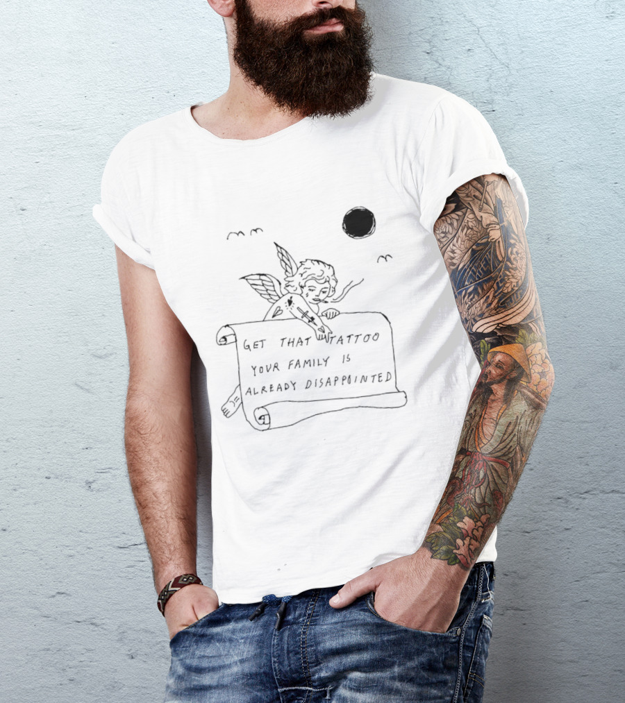 Get That Tattoo Your Family Is Already Disappointed Angel Cherub Scroll Sun T-Shirt