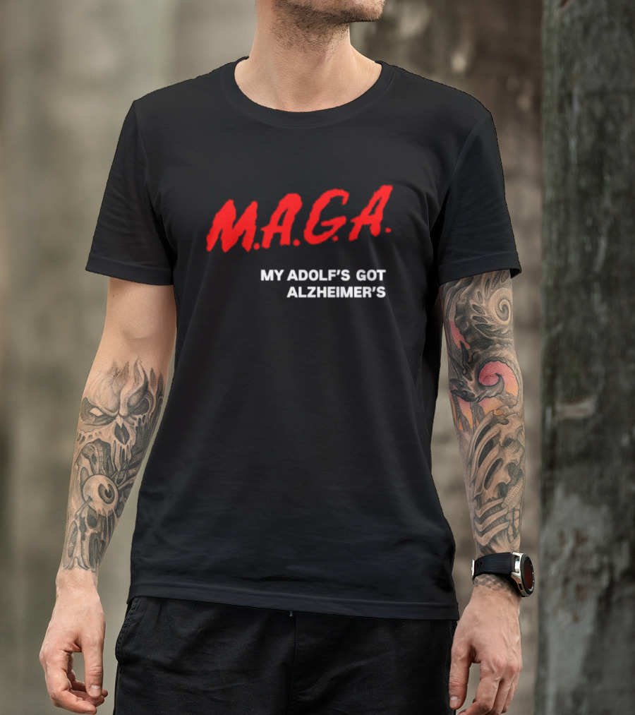 MAGA My Adolf's Got Alzheimer's Political Satire T-Shirt