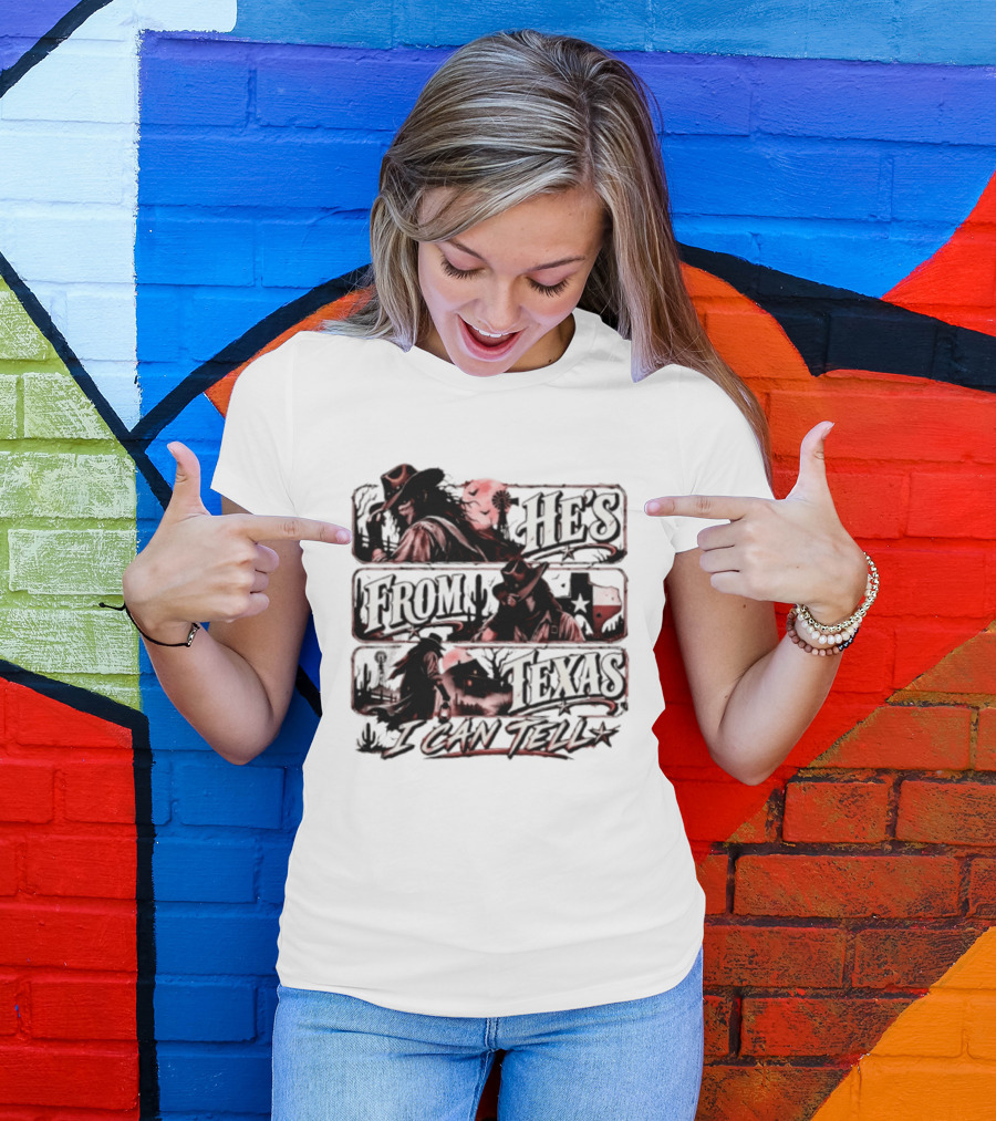 He's From Texas I Can Tell Cowboy Western With Cactus And Lone Star T-Shirt