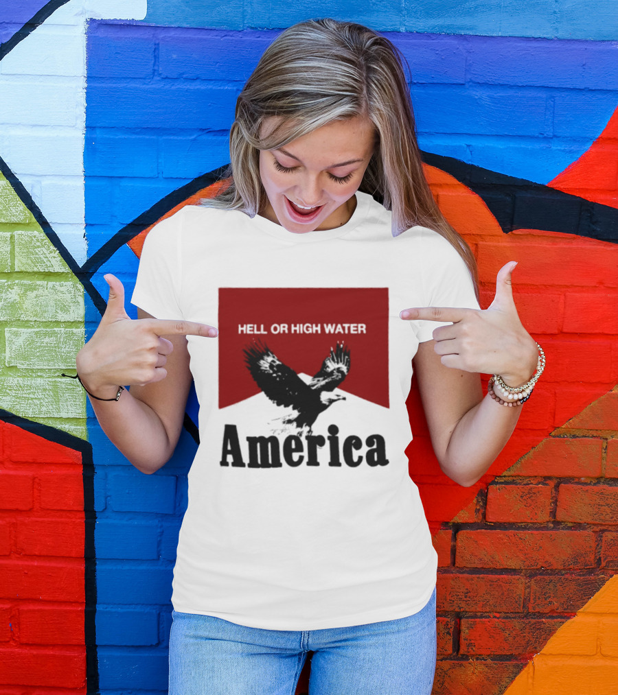 Hell Or High Water America Eagle T-Shirt