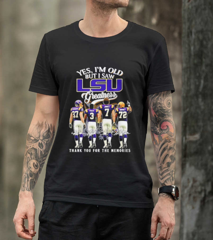 Yes I'm Old But I Saw LSU Greatness Dorsey Jones Faulk Thank You For The Memories T-Shirt