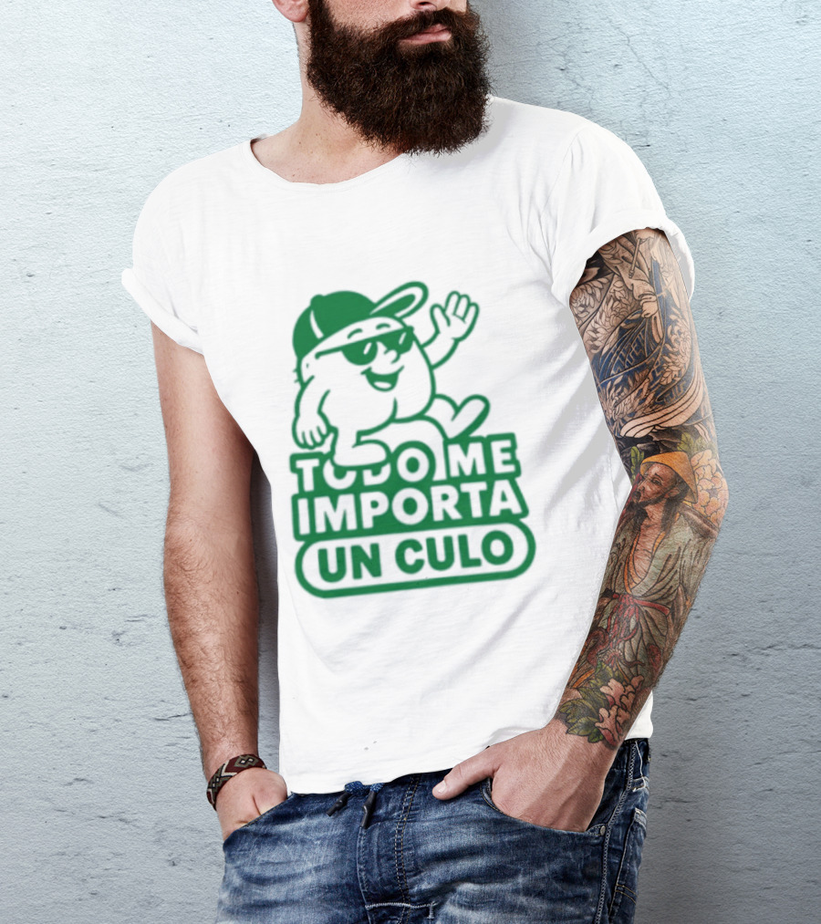 Todo Me Importa Un Culo Caracter Con Gafas Y Gorra Verde T-Shirt