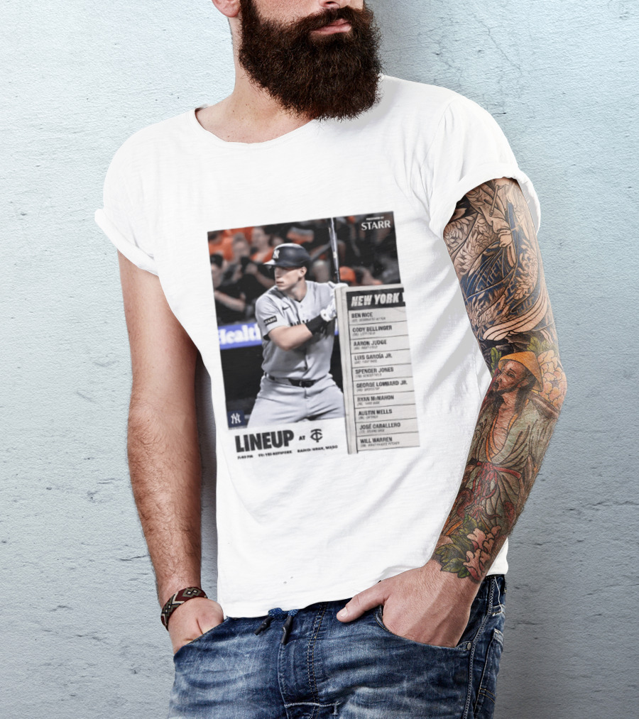 New York Yankees Starr Lineup At Minnesota Twins Aaron Judge Ben Rice Cody Bellinger Spencer Jones T-Shirt