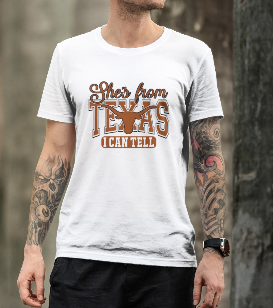 She's From Texas Longhorn I Can Tell T-Shirt