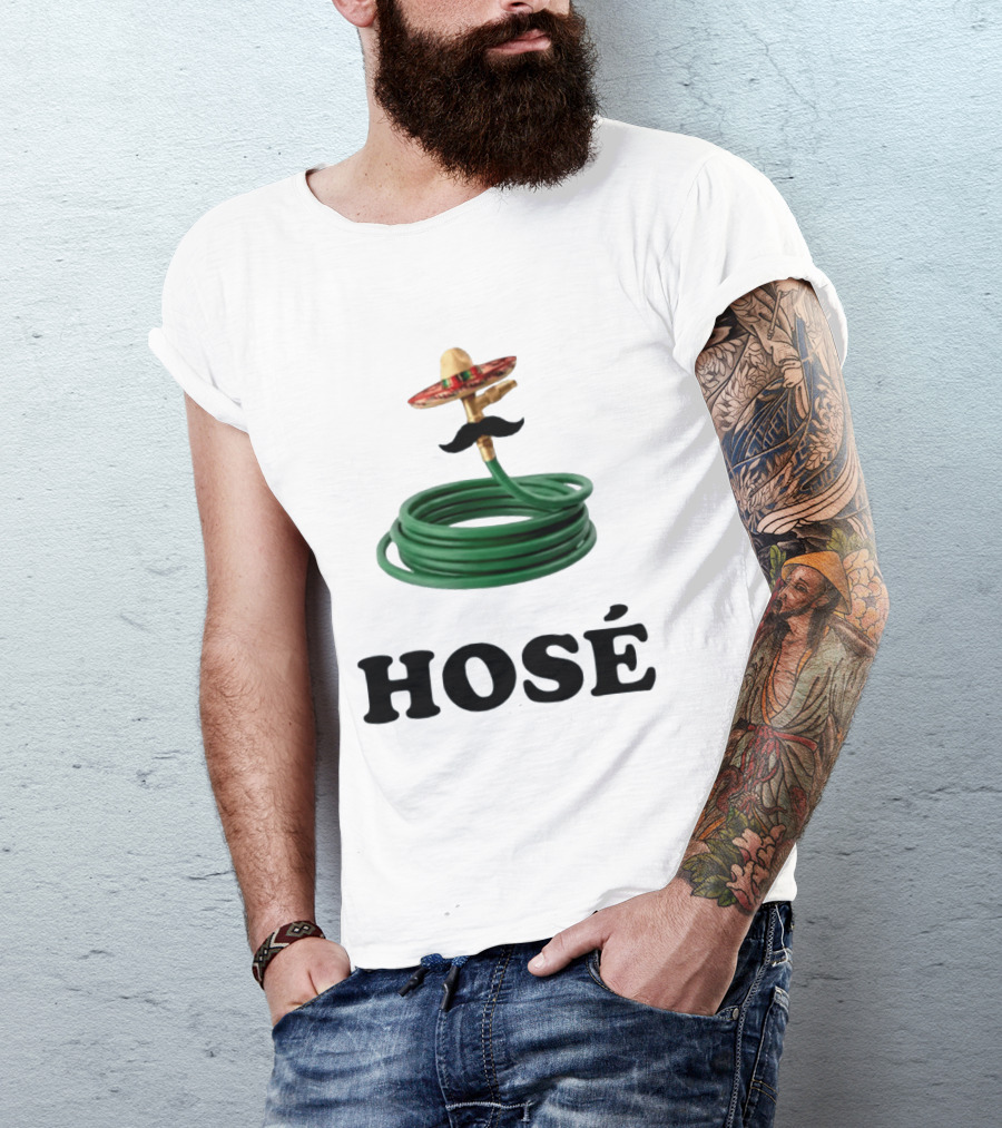 HOSÉ Garden Hose Sombrero Mustache Pun T-Shirt