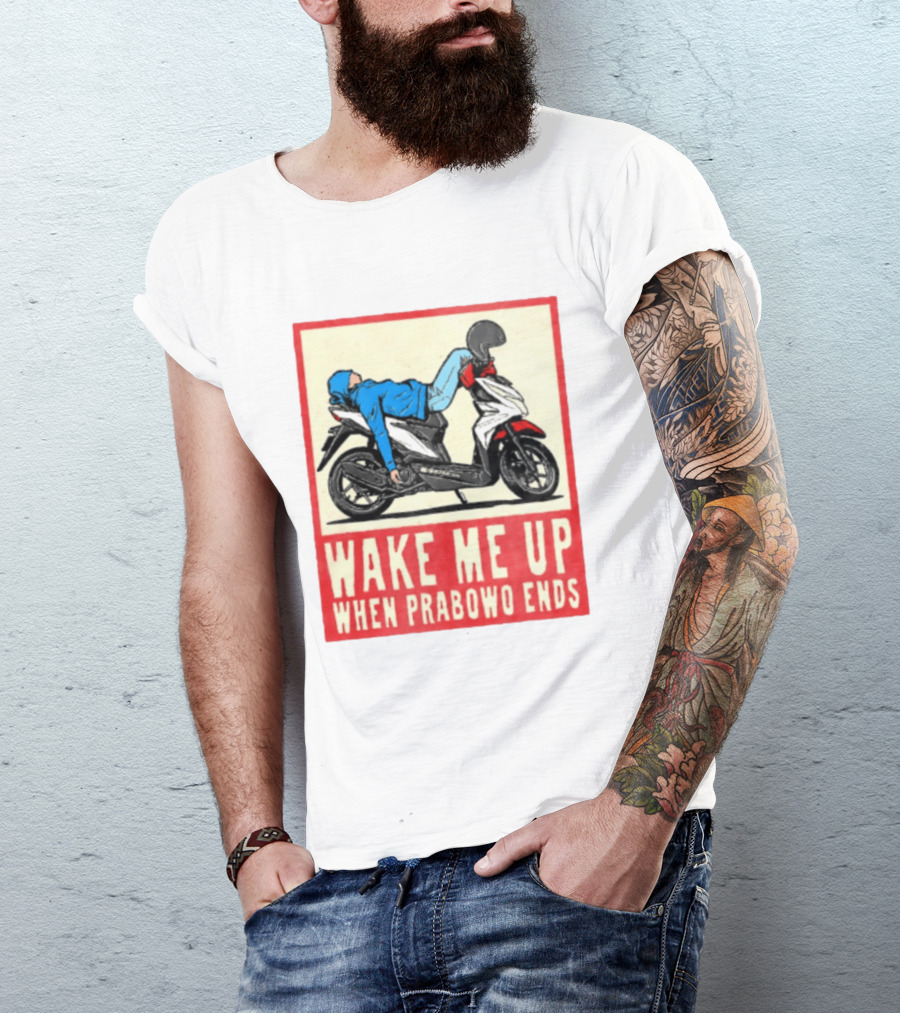 Wake Me Up When Prabowo Ends Indonesia Motorcycle Rest T-Shirt