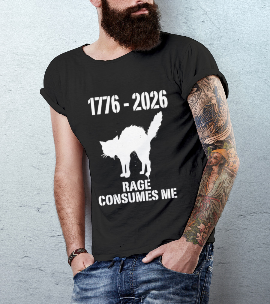 1776 2026 Rage Consumes Me Angry Cat T-Shirt