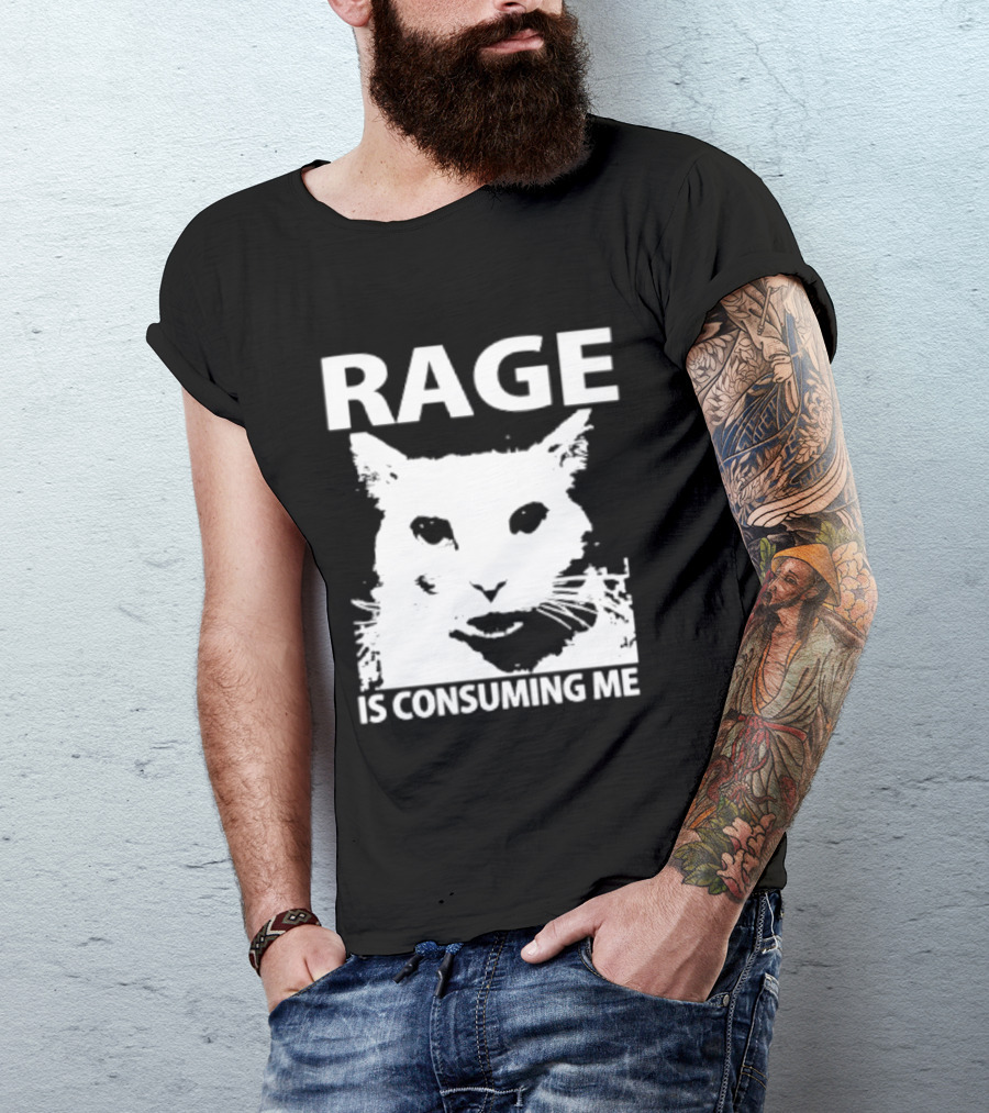 Rage Is Consuming Me Cat Meme T-Shirt