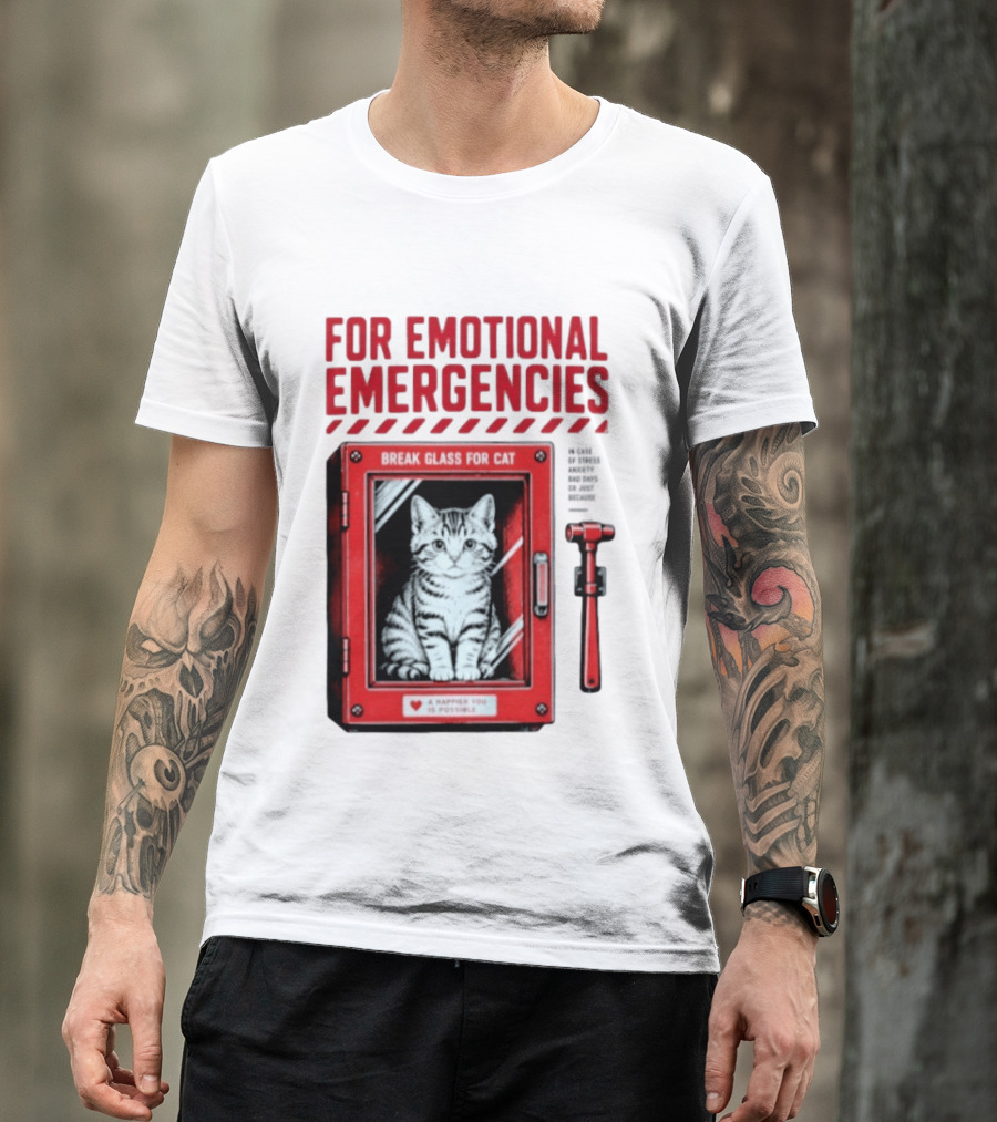 For Emotional Emergencies Break Glass For Cat A Happier You Is Possible T-Shirt