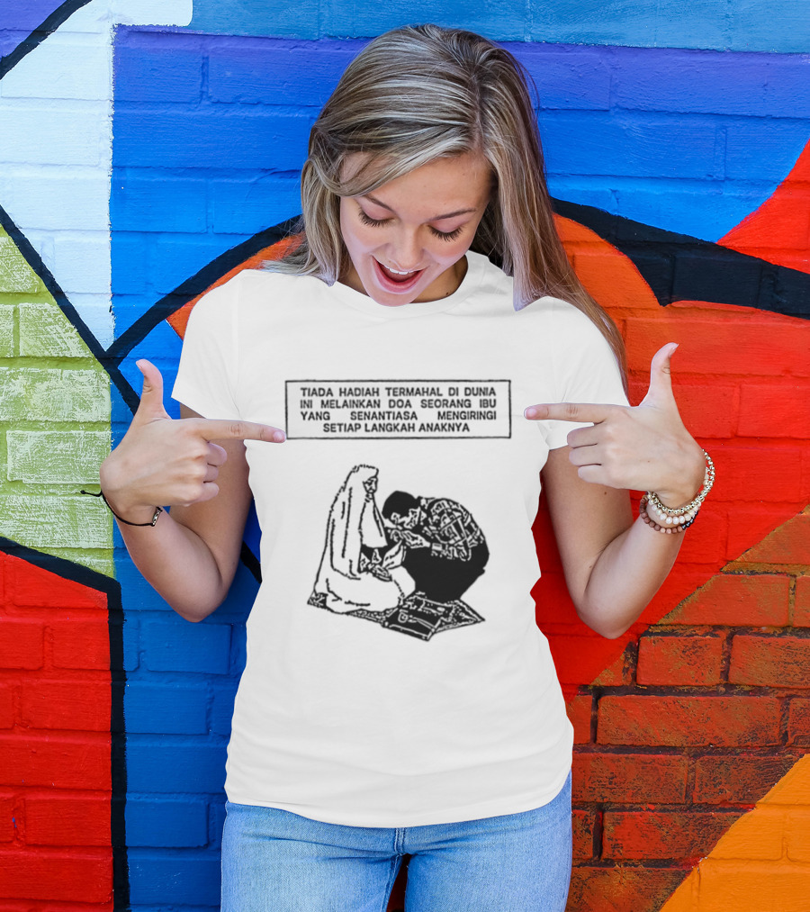 Tiada Hadiah Termahal Di Dunia Melainkan Doa Seorang Ibu Silhouette Scene T-Shirt