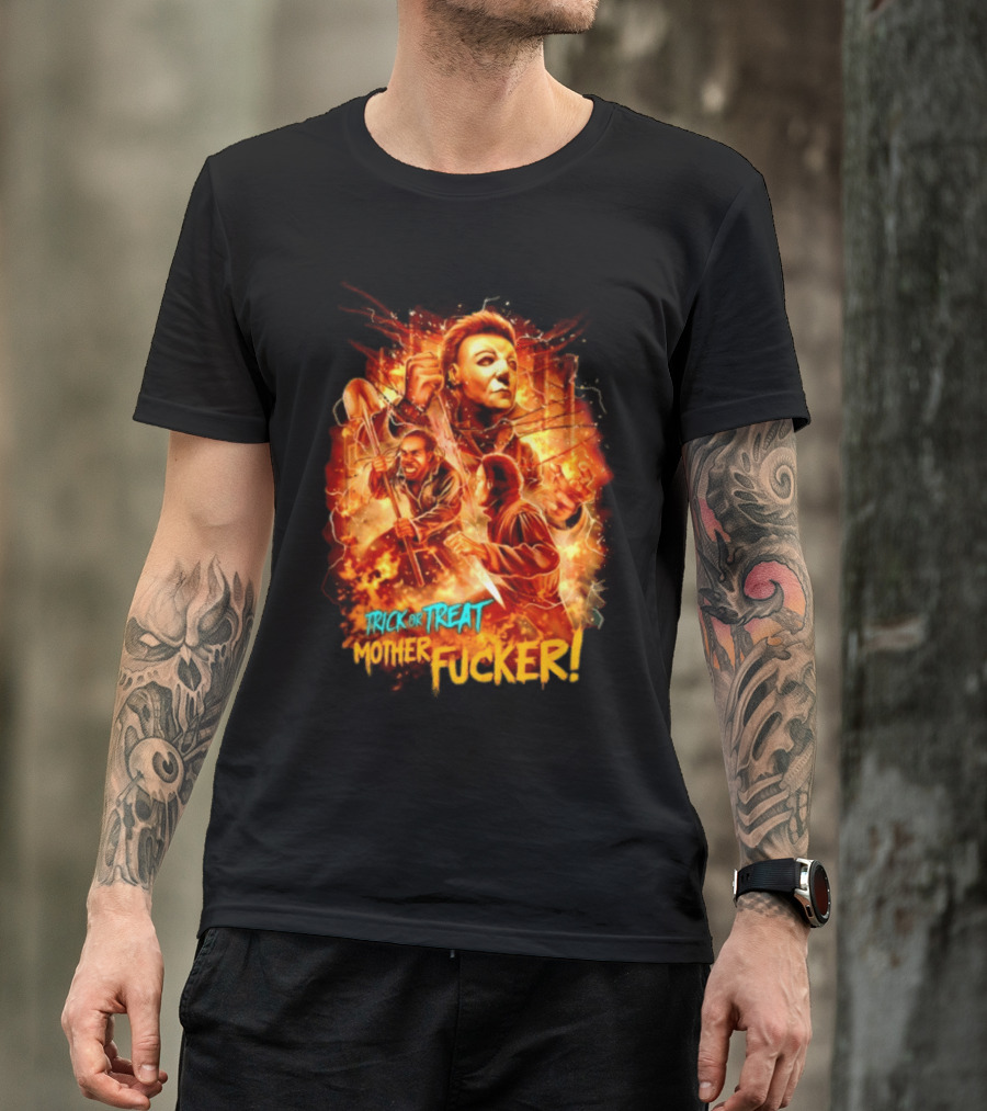 Trick Or Treat Mother Fucker Michael Myers Halloween Horror T-Shirt