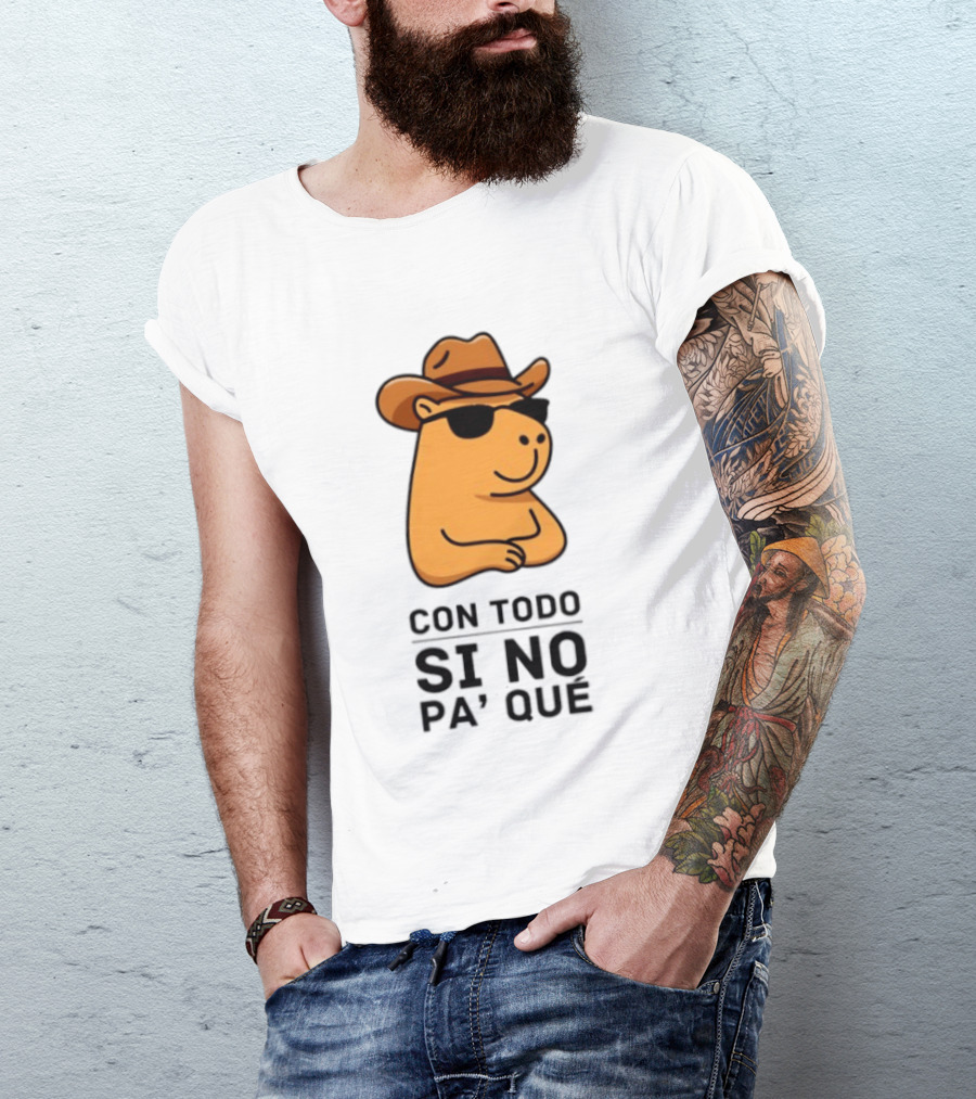 Con Todo Si No Pa' Qué Capybara Cowboy Sunglasses And Hat T-Shirt