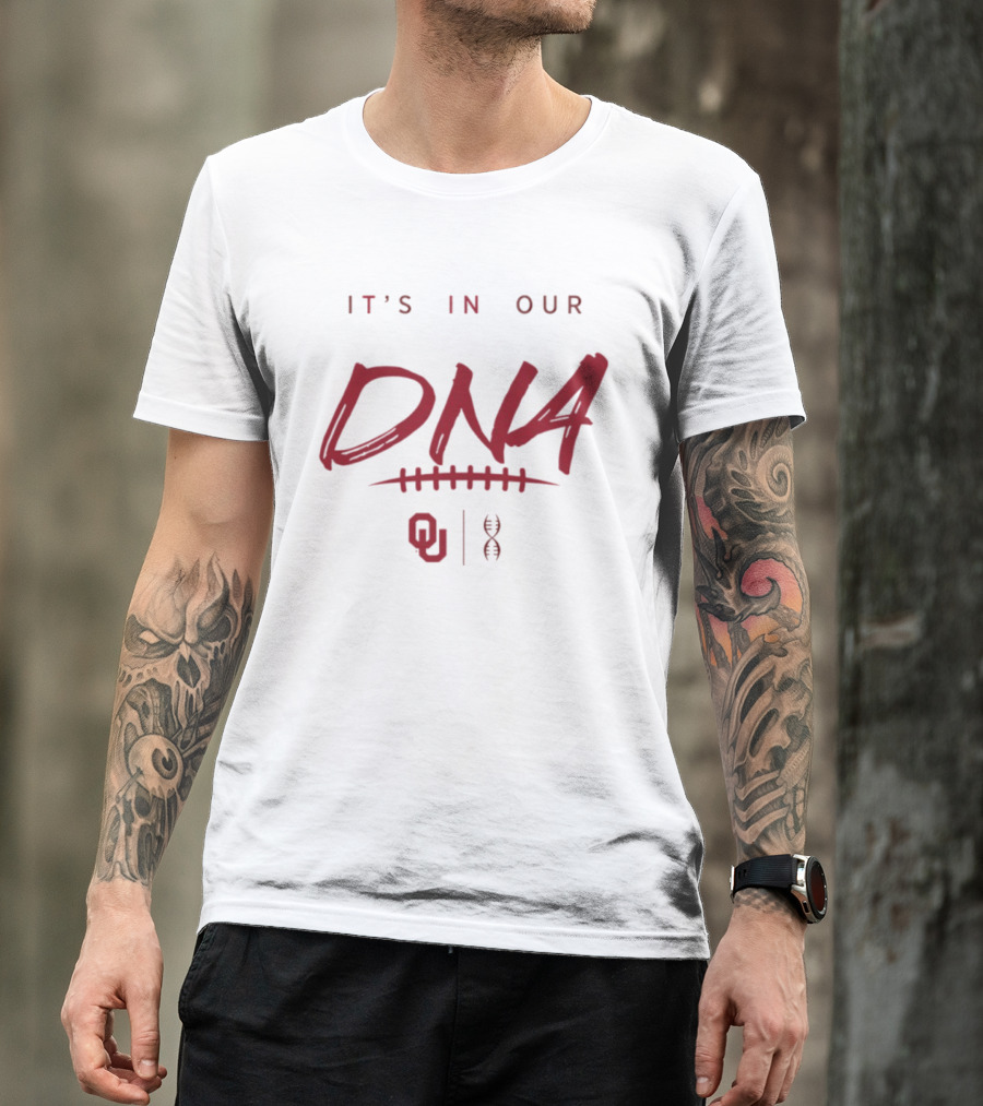 Oklahoma Sooners It's In Our DNA OU Football Fan Pride T-Shirt