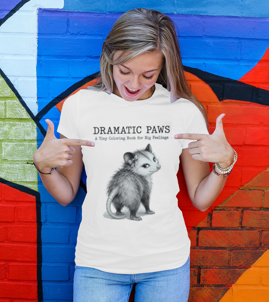 Dramatic Paws Opossum Tiny Coloring Book Big Feelings T-Shirt