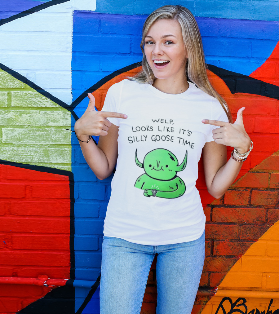 Welp Looks Like It's Silly Goose Time Green Goblin Monster T-Shirt