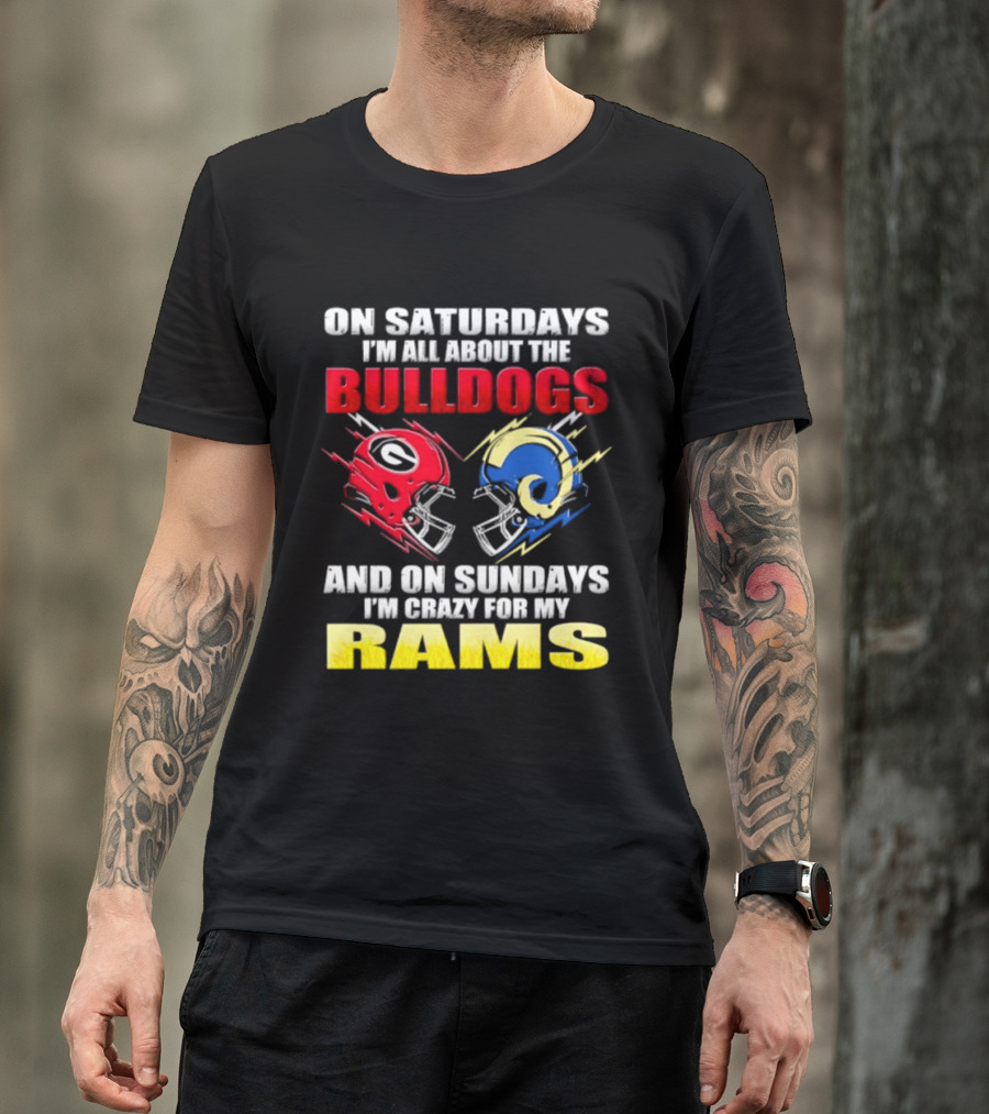 On Saturdays I'm All About The Bulldogs Red And Sundays Crazy For My Rams Helmet Football T-Shirt