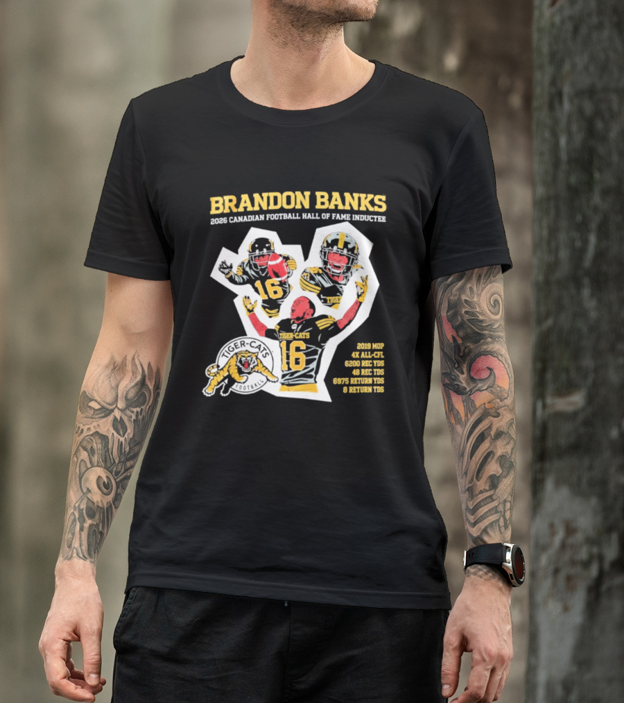 Brandon Banks 2026 Canadian Football Hall Of Fame Inductee Hamilton Tiger Cats Number 16 CFL All Star T-Shirt