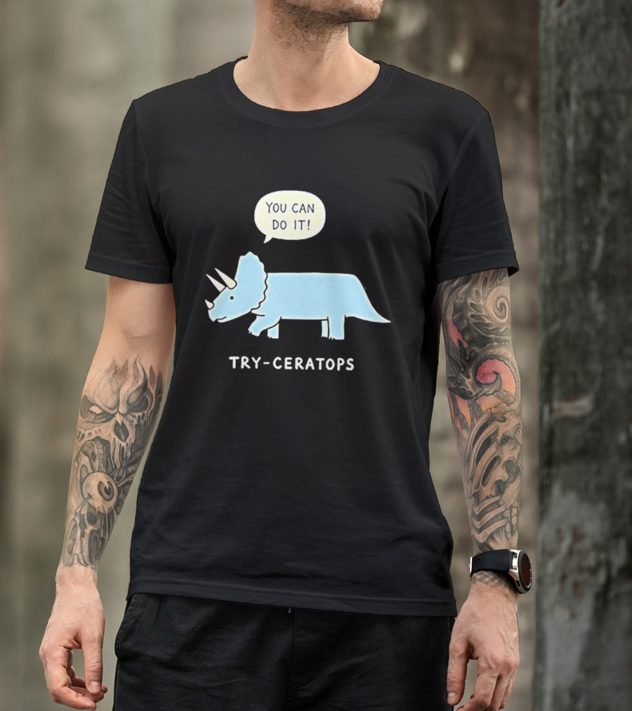 You Can Do It Try Ceratops Dinosaur Motivation Meme T-Shirt