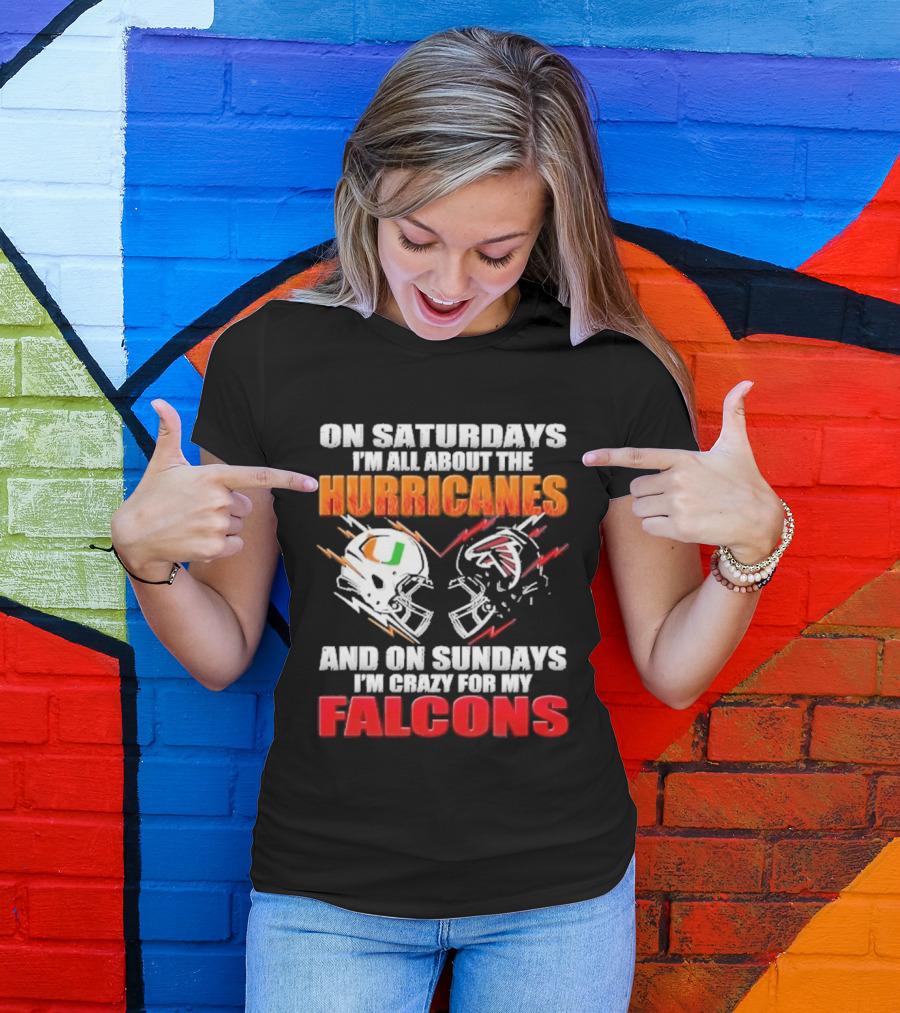 On Saturdays I'm All About The Hurricanes Football Helmet And On Sundays I'm Crazy For My Falcons Football Helmet T-Shirt