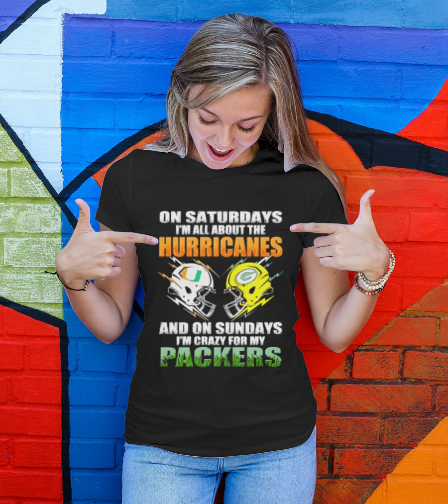 On Saturdays I'm All About The Hurricanes And On Sundays I'm Crazy For My Packers Helmet Football T-Shirt