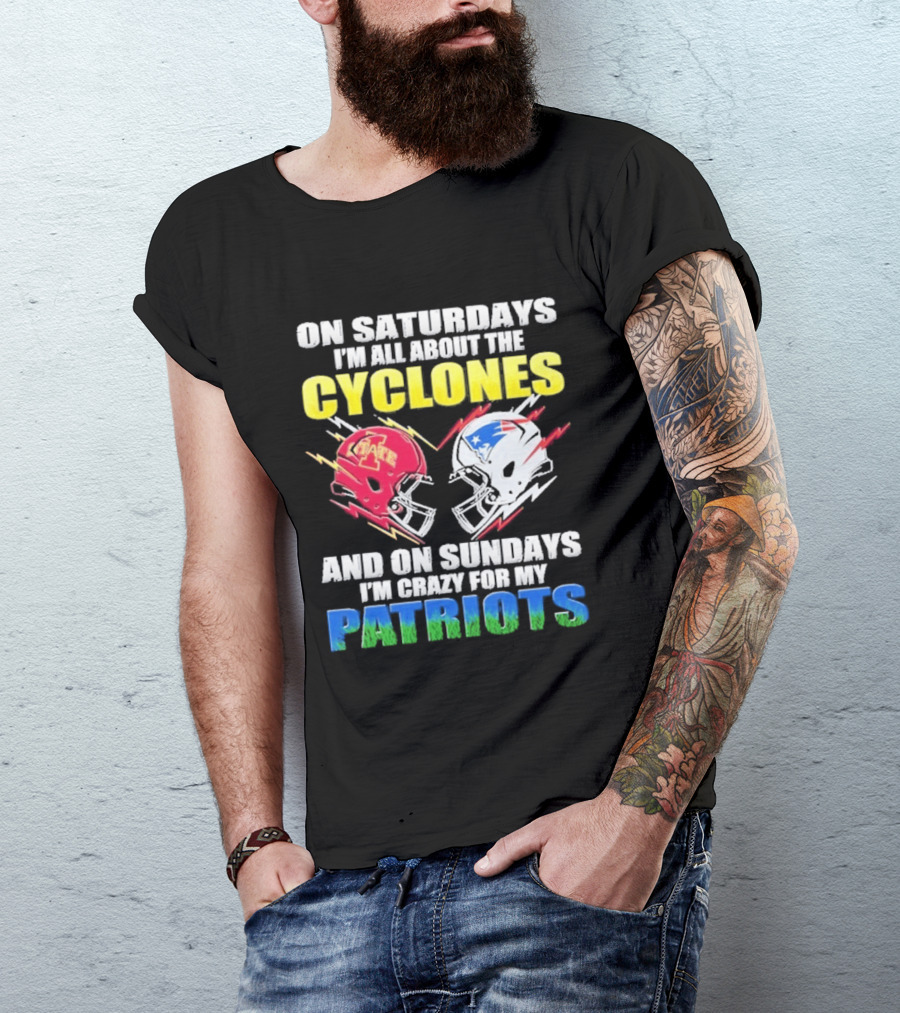 On Saturdays I'm All About The Cyclones Iowa State And On Sundays I'm Crazy For My Patriots Football Helmet Thunder T-Shirt
