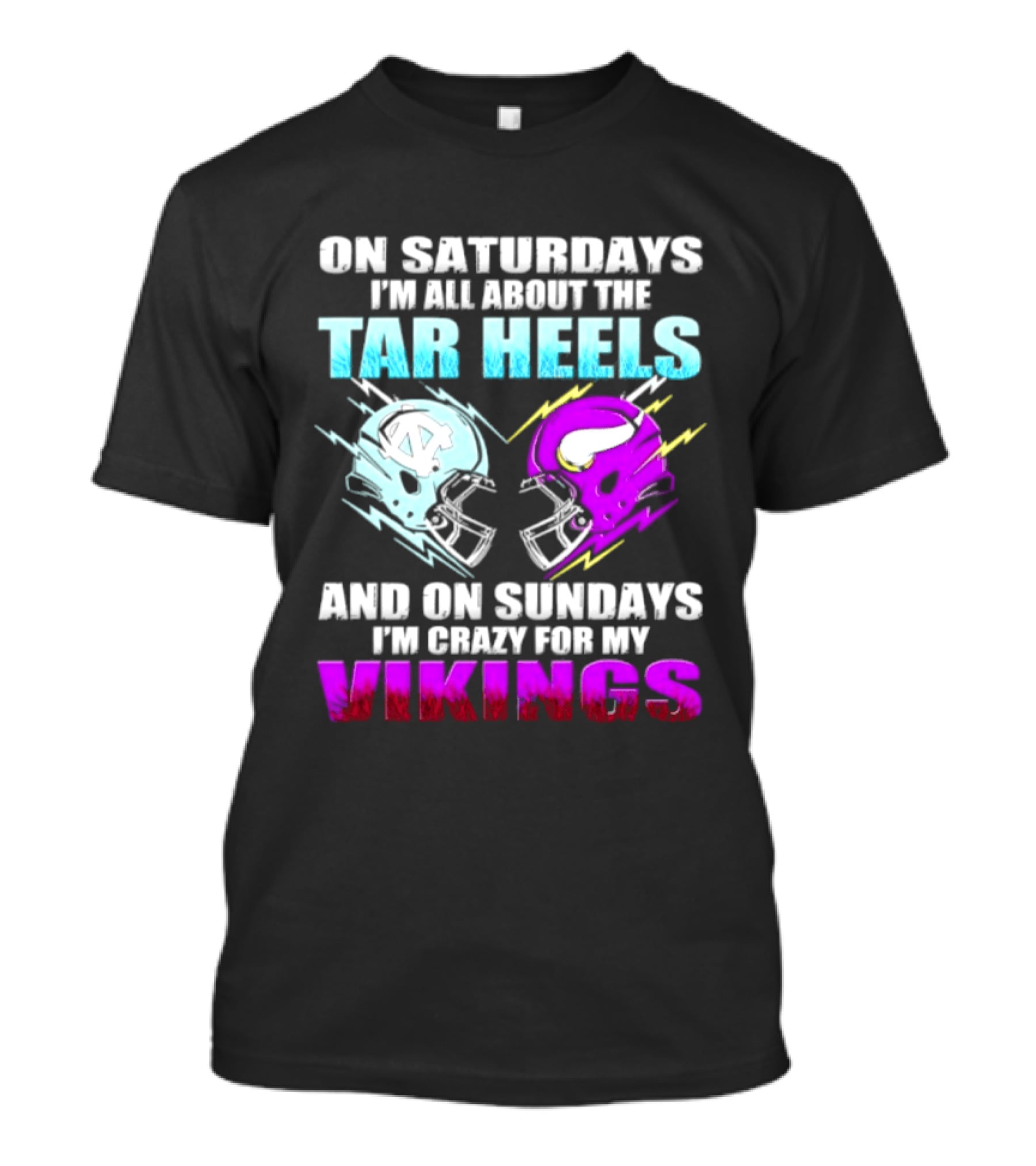 On Saturdays I'm All About The Tar Heels Helmet Sundays Crazy For My Vikings Helmet T-Shirt