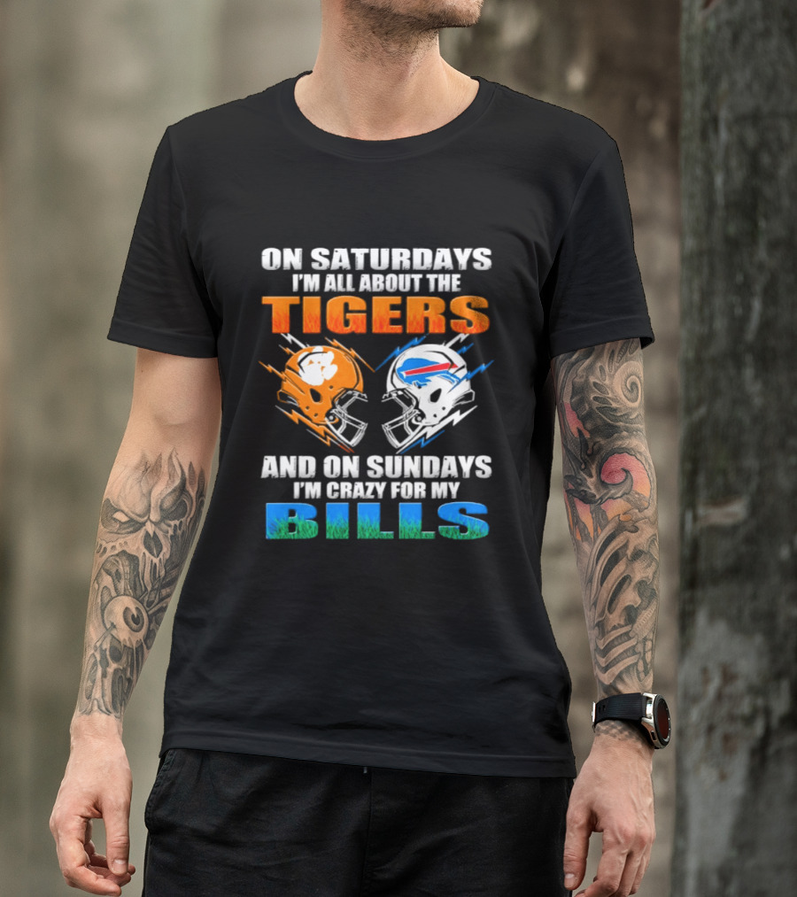 On Saturdays I'm All About The Tigers And On Sundays I'm Crazy For My Bills T-Shirt