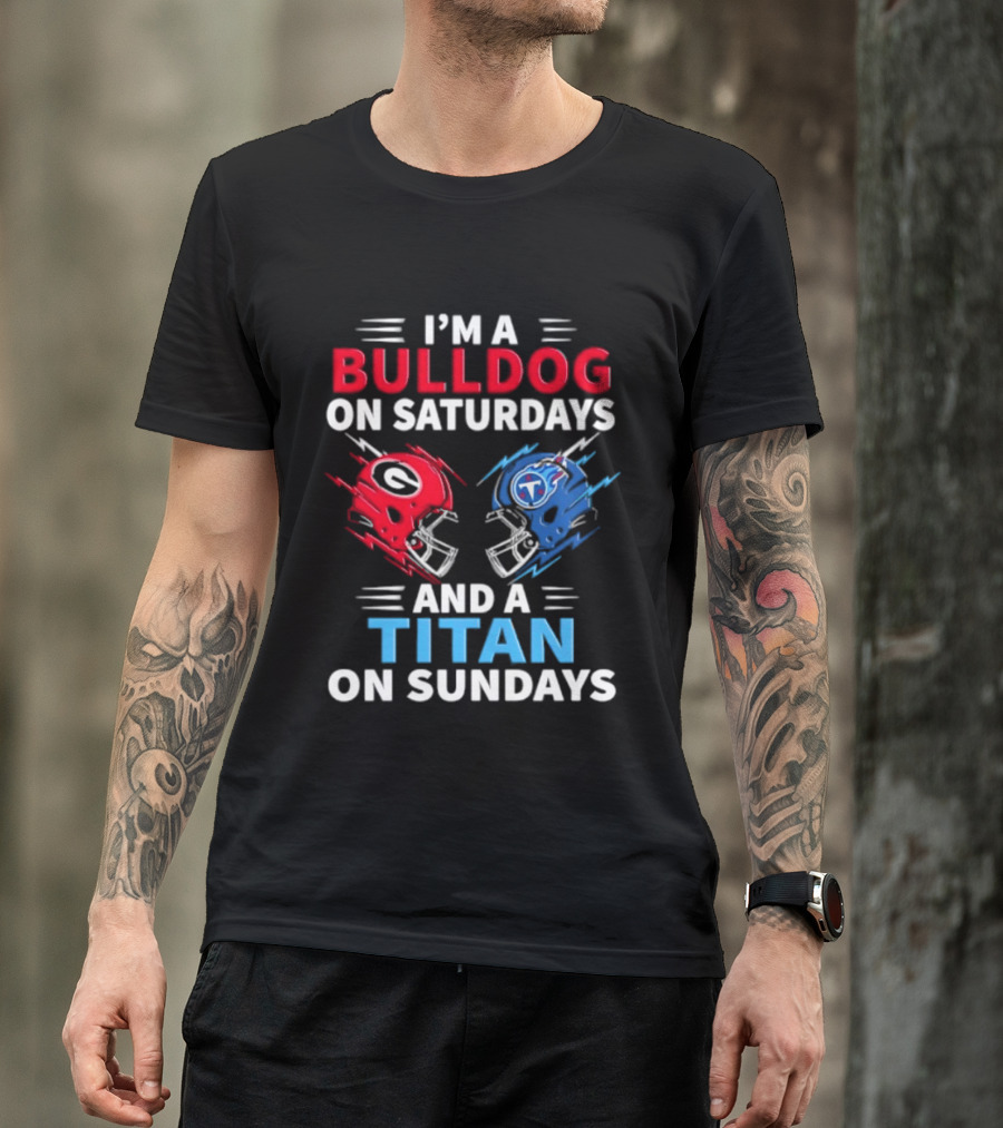 I'm A Bulldog On Saturdays And A Titan On Sundays Georgia Tennessee Football Helmets T-Shirt