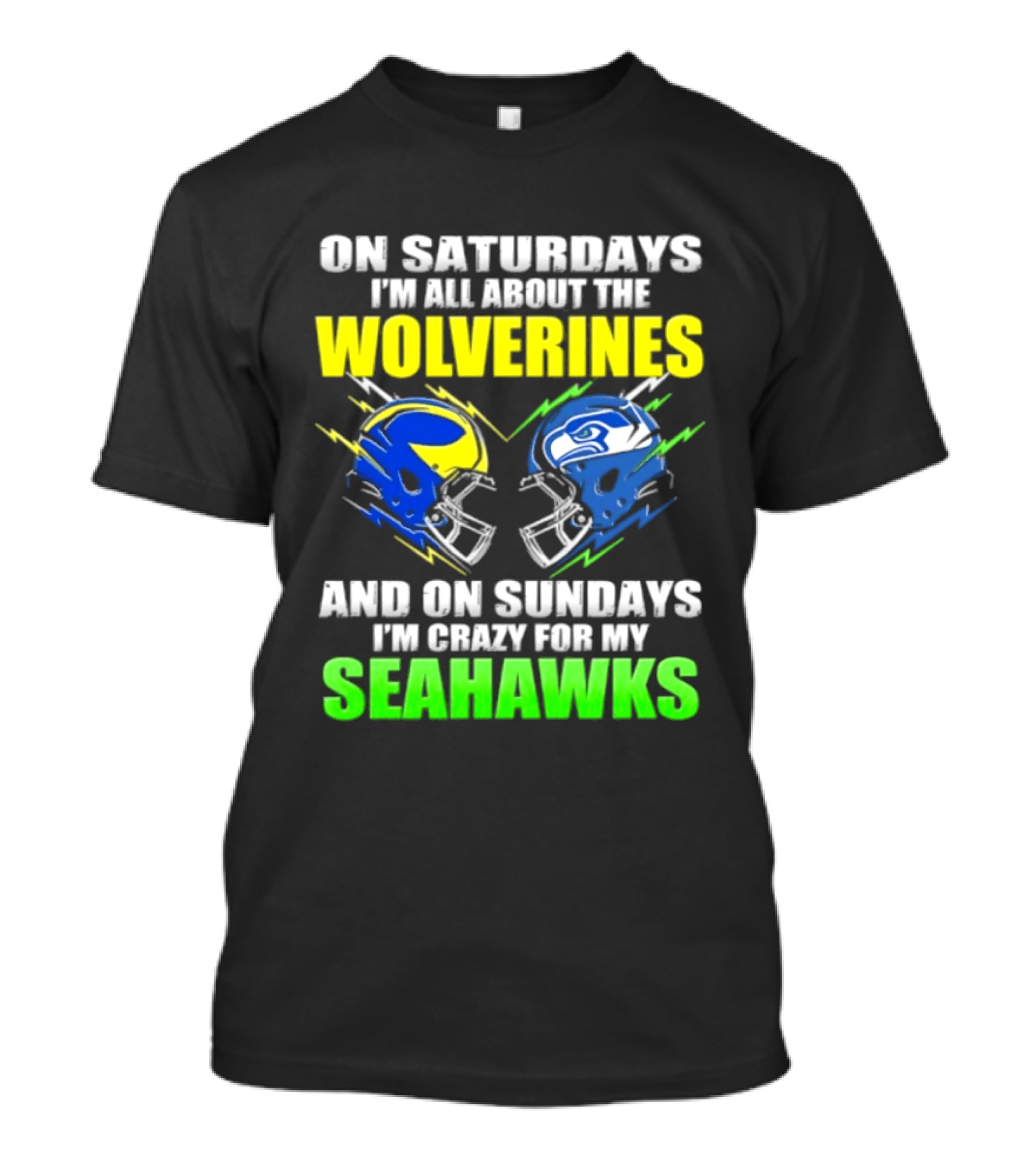 On Saturdays I'm All About The Wolverines And On Sundays I'm Crazy For My Seahawks T-Shirt