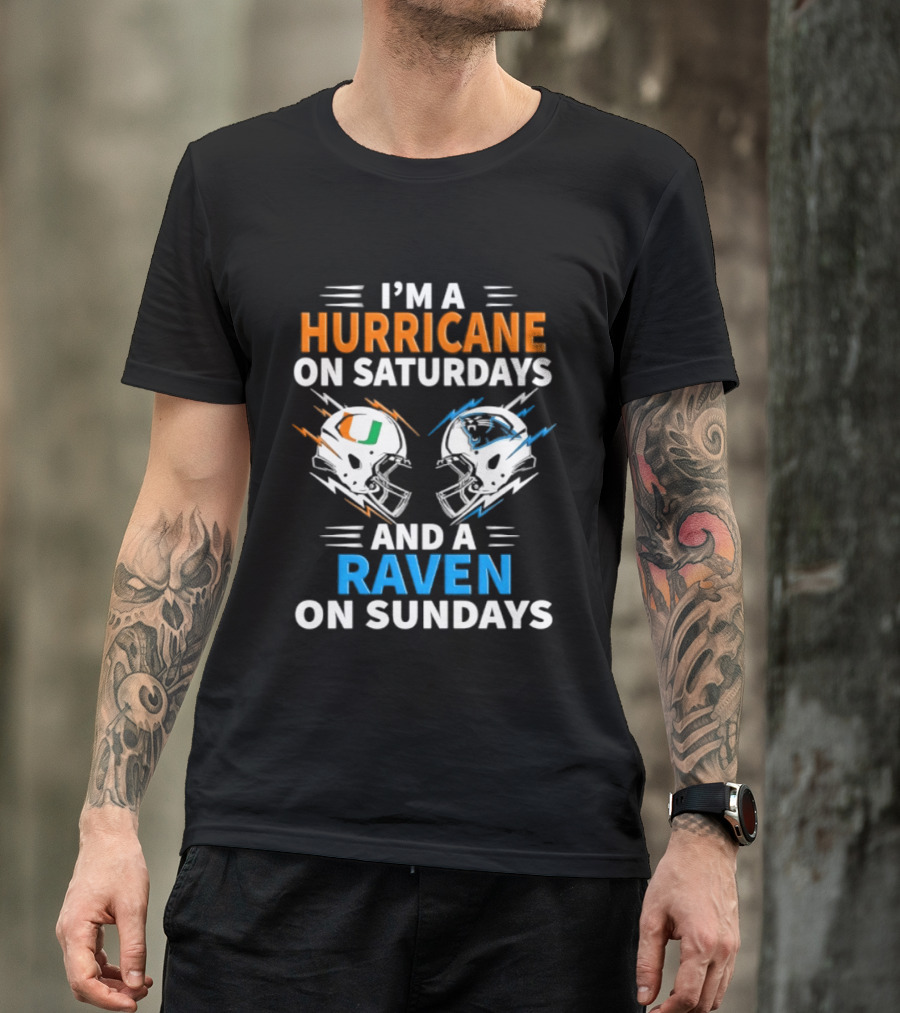 I'm A Hurricane On Saturdays And A Raven On Sundays Helmet Football T-Shirt