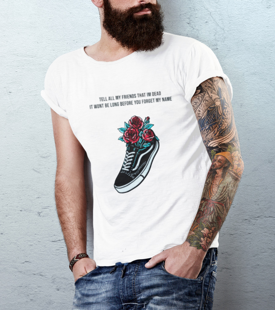 Tell All My Friends That I'm Dead Black Sneaker Red Roses T-Shirt