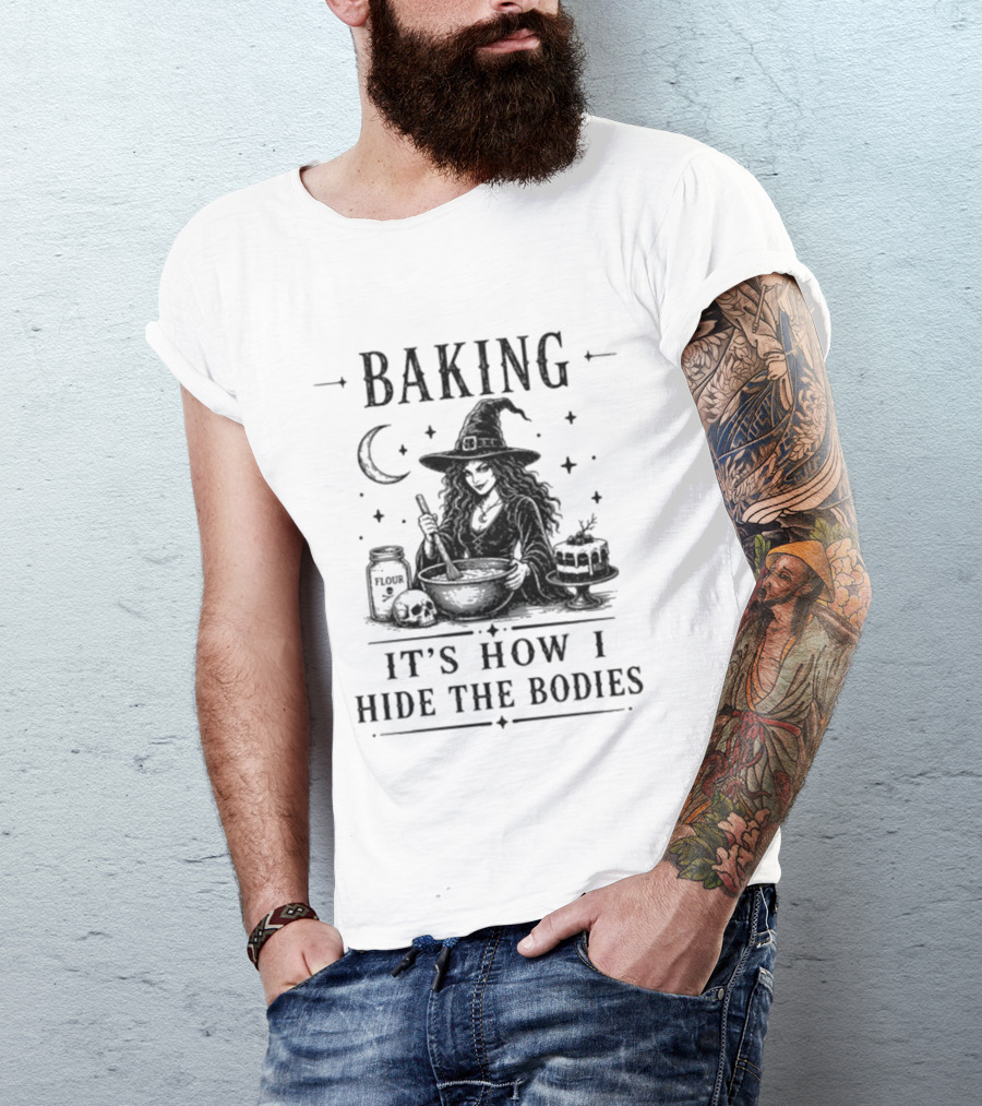Baking It's How I Hide The Bodies Witch Moon Halloween 2026 T-Shirt