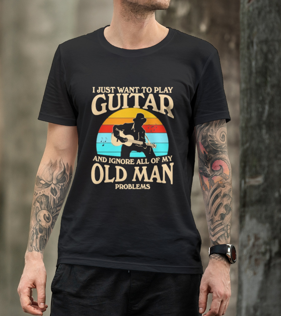 I Just Want To Play Guitar And Ignore All Of My Old Man Problems Vintage Retro Sunset T-Shirt