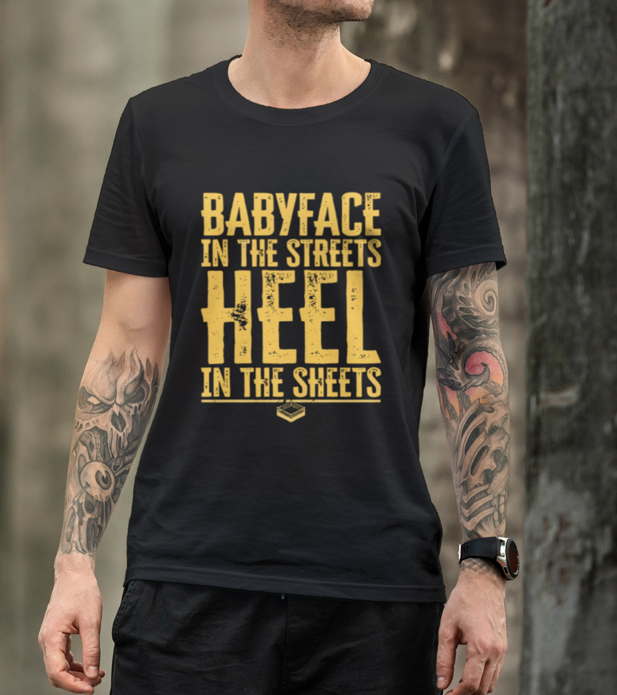 Kayfabe Department Babyface In The Streets Heel In The Sheets T-Shirt