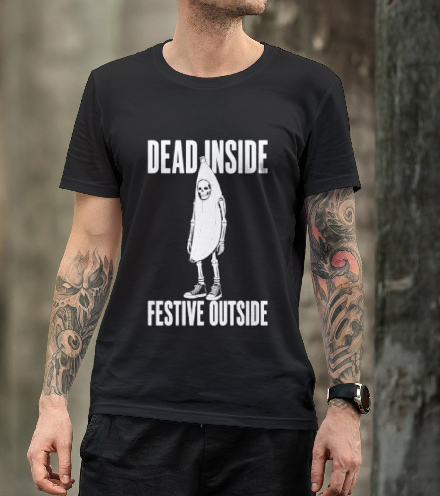 Dead Inside Festive Outside Skeleton Banana Halloween Humor T-Shirt